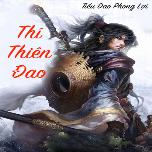 Audio truyện Thí Thiên Đao