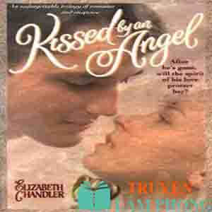 Truyện Nụ Hôn Thiên Thần (Kissed By An Angel)