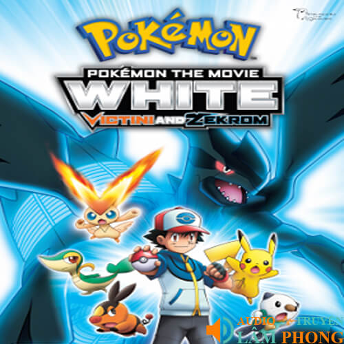 Audio Pokemon Movie 14 White: Victini và hắc anh hùng Zekrom